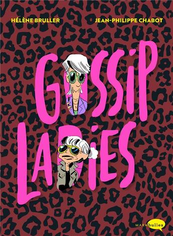 Couverture du livre « Gossip ladies » de Bruller Helene et Jean-Philippe Chabot aux éditions Marabulles