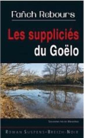 Couverture du livre « Les supliciés du Goëlo » de Fanch Rebours aux éditions Astoure