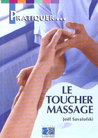 Couverture du livre « Le toucher massage » de Savatofski aux éditions Lamarre