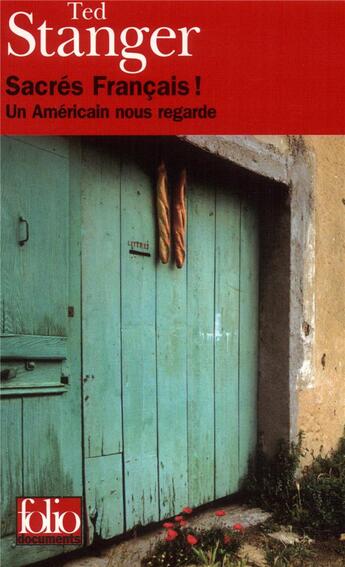 Couverture du livre « Sacrés français ! un americain nous regarde » de Ted Stanger aux éditions Folio