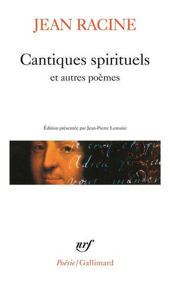 Couverture du livre « Cantiques spirituels et autres poèmes » de Jean Racine aux éditions Gallimard