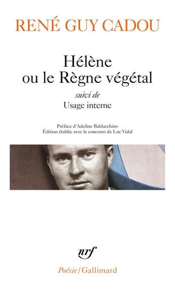 Couverture du livre « Hélène ou le Règne Végétal / Usage interne » de Rene-Guy Cadou aux éditions Gallimard