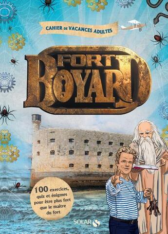 Couverture du livre « Fort Boyard ; cahier de vacances » de Eric Mathivet et Mativox et Myriam Thouet aux éditions Solar