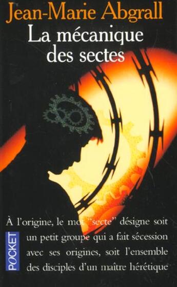 Couverture du livre « La Mecanique Des Sectes » de Jean-Marie Abgrall aux éditions Pocket