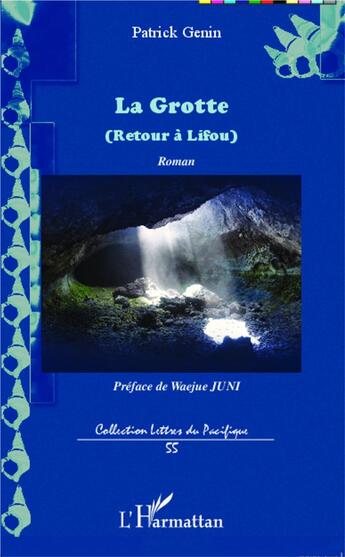 Couverture du livre « La grotte (retour à Lifou) » de Patrick Genin aux éditions L'harmattan