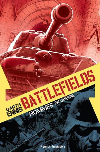 Couverture du livre « Battlefields : hommes en guerre » de Garth Ennis et Carlos Ezquerra aux éditions Komics Initiative