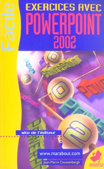 Couverture du livre « Exercices Avec Powerpoint 2002 » de Jean-Pierre Couwenbergh aux éditions Marabout