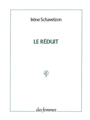 Couverture du livre « Le réduit » de Irene Schavelzon aux éditions Des Femmes