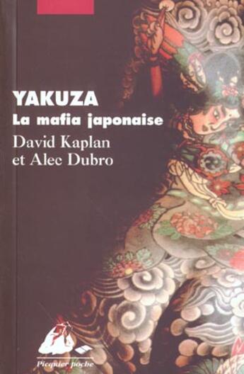 Couverture du livre « Yakuza la mafia japonaise » de David Kaplan et Alec Dubro aux éditions Picquier