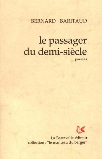 Couverture du livre « Le passager du demi-siècle » de Bernard Baritaud aux éditions La Bartavelle
