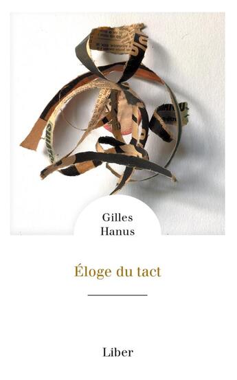 Couverture du livre « Éloge du tact » de Gilles Hanus aux éditions Liber