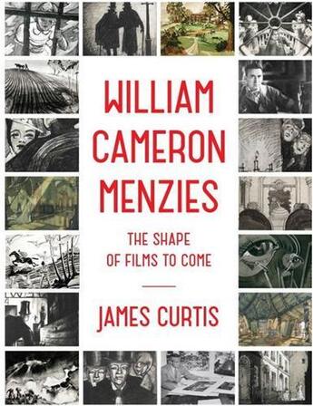 Couverture du livre « William cameron menzies : the shape of films to come » de James Curtis aux éditions Random House Us
