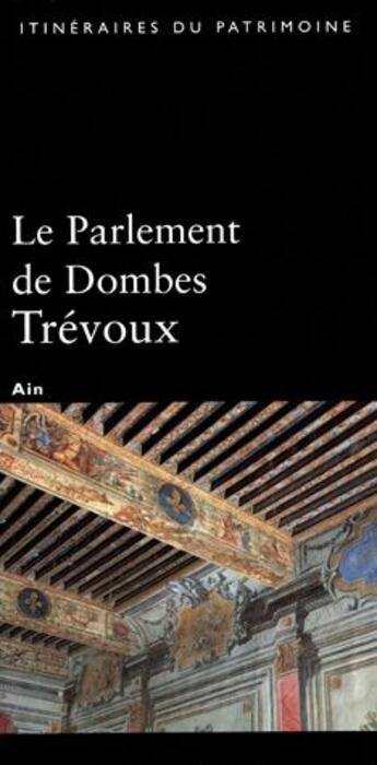 Couverture du livre « Le parlement de Dombes-Trévoux ; Ain » de Genevieve Jourdan aux éditions Lieux Dits