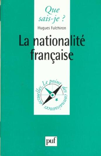 Couverture du livre « La nationalite francaise qsj 3567 » de Hugues Fulchiron aux éditions Que Sais-je ?