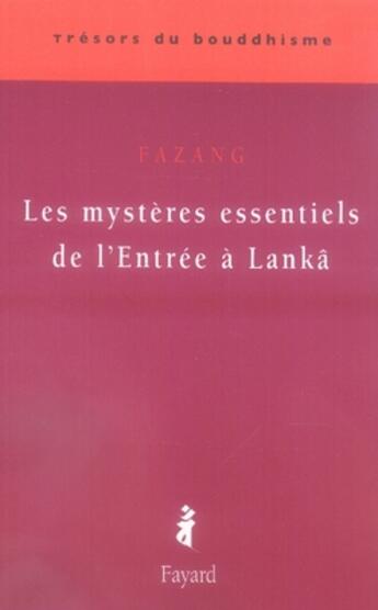 Couverture du livre « Les mystères essentiels de l'entrée à lankâ » de Fazang aux éditions Fayard
