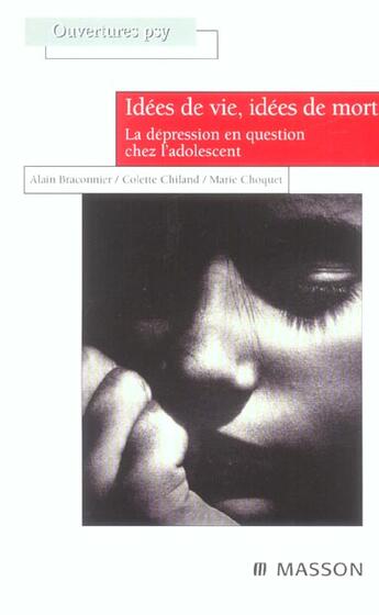Couverture du livre « Idees de vie, idees de mort ; la depression chez l'adolescent » de Alain Braconnier aux éditions Elsevier-masson