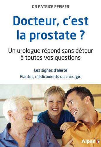 Couverture du livre « Docteur, c'est la prostate ? » de Patrice Pfeiffer aux éditions Alpen