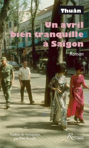 Couverture du livre « Un avril bien tranquille à Saigon » de Thuan aux éditions Riveneuve