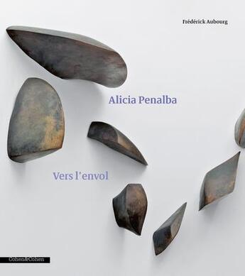 Couverture du livre « Alicia Penalba : vers l'envol » de Pierre Watt et Frederick Aubourg aux éditions Cohen Et Cohen