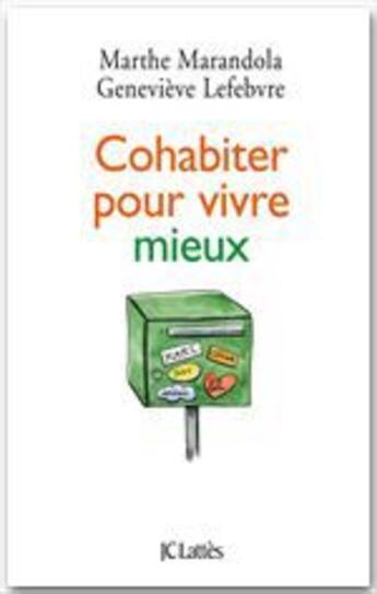Couverture du livre « Cohabiter pour vivre mieux » de Marandola-M+Lefebvre aux éditions Jc Lattes
