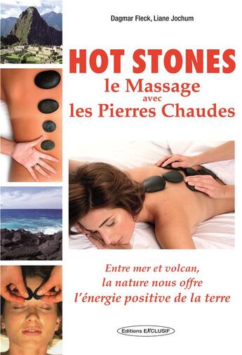 Couverture du livre « Hot stones : le massage avec les pierres chaudes » de Dagmar Fleck aux éditions Exclusif