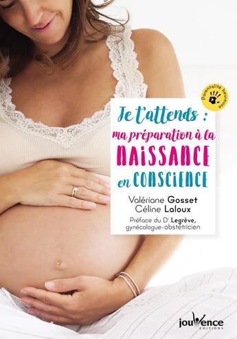 Couverture du livre « Je t'attends : ma préparation à la naissance en conscience » de Valeriane Gosset et Celine Laloux aux éditions Jouvence