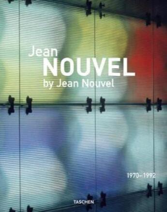 Couverture du livre « Jean Nouvel ; l'oeuvre complète 1992-2006 » de  aux éditions Taschen