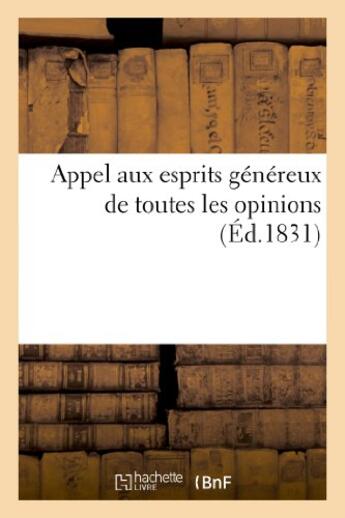Couverture du livre « Appel aux esprits genereux de toutes les opinions » de Mlle De F*** aux éditions Hachette Bnf