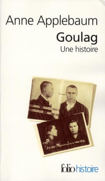 Couverture du livre « Goulag ; une histoire » de Anne Applebaum aux éditions Gallimard