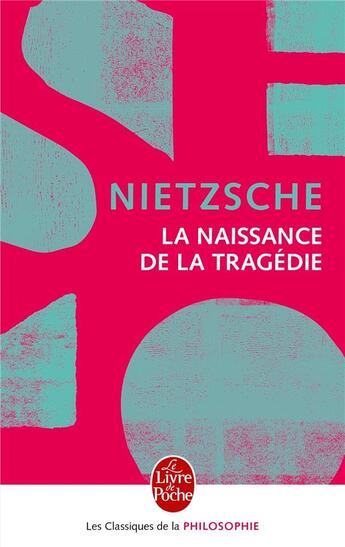 Couverture du livre « La naissance de la tragédie » de Friedrich Nietzsche aux éditions Le Livre De Poche