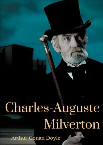 Couverture du livre « Charles-Auguste Milverton ; une enquête de Sherlock Holmes, par Arthur Conan Doyle » de Arthur Conan Doyle aux éditions Books On Demand