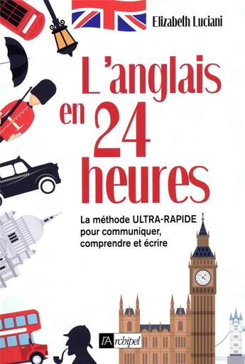 Couverture du livre « L'anglais en 24 heures » de Elizabeth Luciani aux éditions Archipel