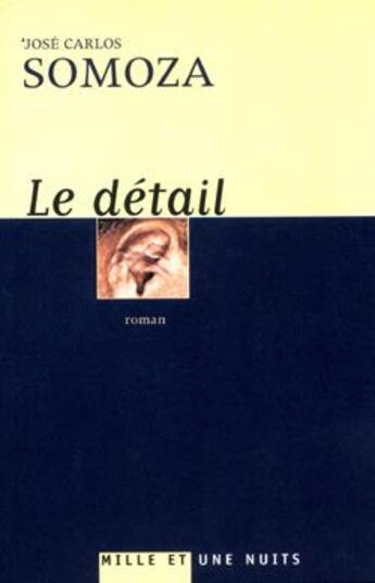Couverture du livre « Le detail » de Somoza-J.C aux éditions Mille Et Une Nuits