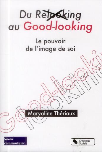 Couverture du livre « Du relooking au good looking » de Maryaline Theriaux aux éditions Chronique Sociale