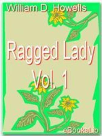 Couverture du livre « Ragged Lady Vol. 1 » de William Dean Howells aux éditions Ebookslib