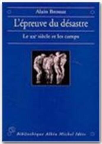 Couverture du livre « L'epreuve du desastre - le xxe siecle et les camps » de Alain Brossat aux éditions Albin Michel