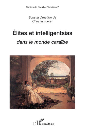 Couverture du livre « Élites et intelligentsias dans le monde caraïbe » de Christian Lerat aux éditions L'harmattan
