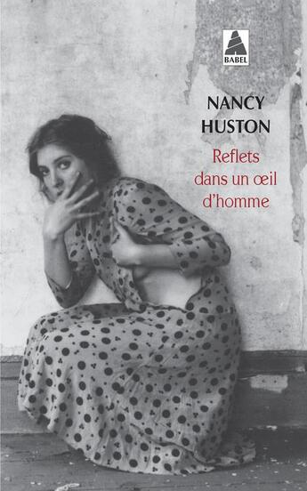 Couverture du livre « Reflets dans un oeil d'homme » de Nancy Huston aux éditions Actes Sud