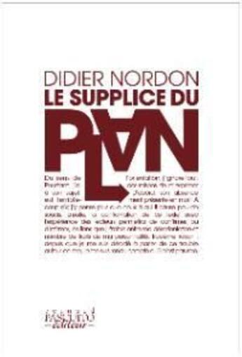 Couverture du livre « Le supplice du plan » de Didier Norton aux éditions Bernard Pascuito