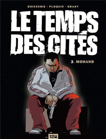 Couverture du livre « Le temps des cités t.3 ; Mohand » de Pierre Boisserie aux éditions Glenat