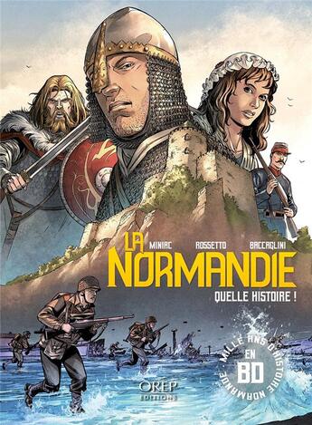 Couverture du livre « La Normandie, quelle histoire ! » de Jean-Francois Miniac et Jouet Roger aux éditions Orep