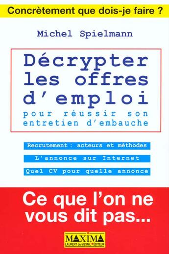 Couverture du livre « Decrypter les offres d'emploi pour reussir son entretien d'embauche » de Michel Spielmann aux éditions Maxima