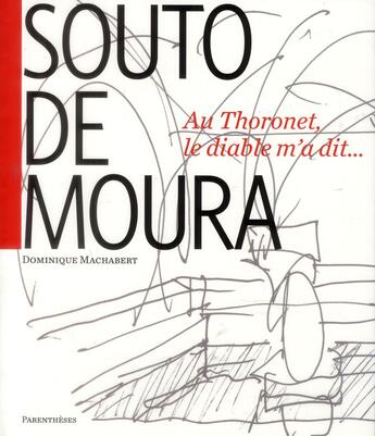 Couverture du livre « Souto de Moura : au Thoronet, le diable m'a dit... » de Dominique Machabert aux éditions Parentheses