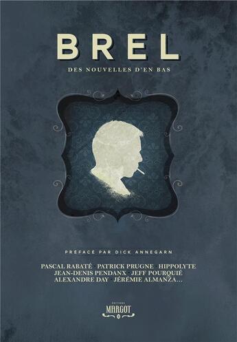 Couverture du livre « Brel, des nouvelles d'en bas » de Collectif/Brel aux éditions Margot