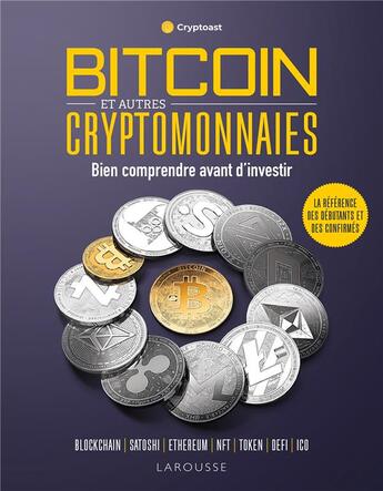 Couverture du livre « Bitcoin et autres cryptomonnaies : bien comprendre avant d'investir » de Cryptoast aux éditions Larousse
