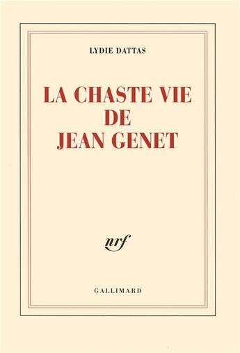 Couverture du livre « La chaste vie de jean genet » de Lydie Dattas aux éditions Gallimard