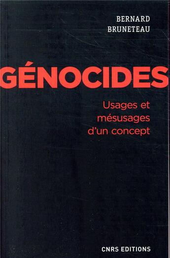 Couverture du livre « Génocides ; usages et mésusages d'un concept » de Bernard Bruneteau aux éditions Cnrs