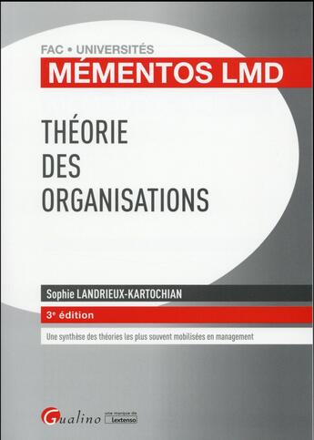 Couverture du livre « Théorie des organisations (3e édition) » de Sophie Landrieux-Kartochian aux éditions Gualino