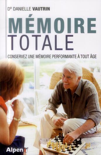 Couverture du livre « Memoire totale - conservez une memoire performante » de Vautrin Danielle aux éditions Alpen
