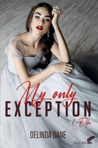 Couverture du livre « My only exception Tome 1 : Ella » de Delinda Dane aux éditions Black Ink